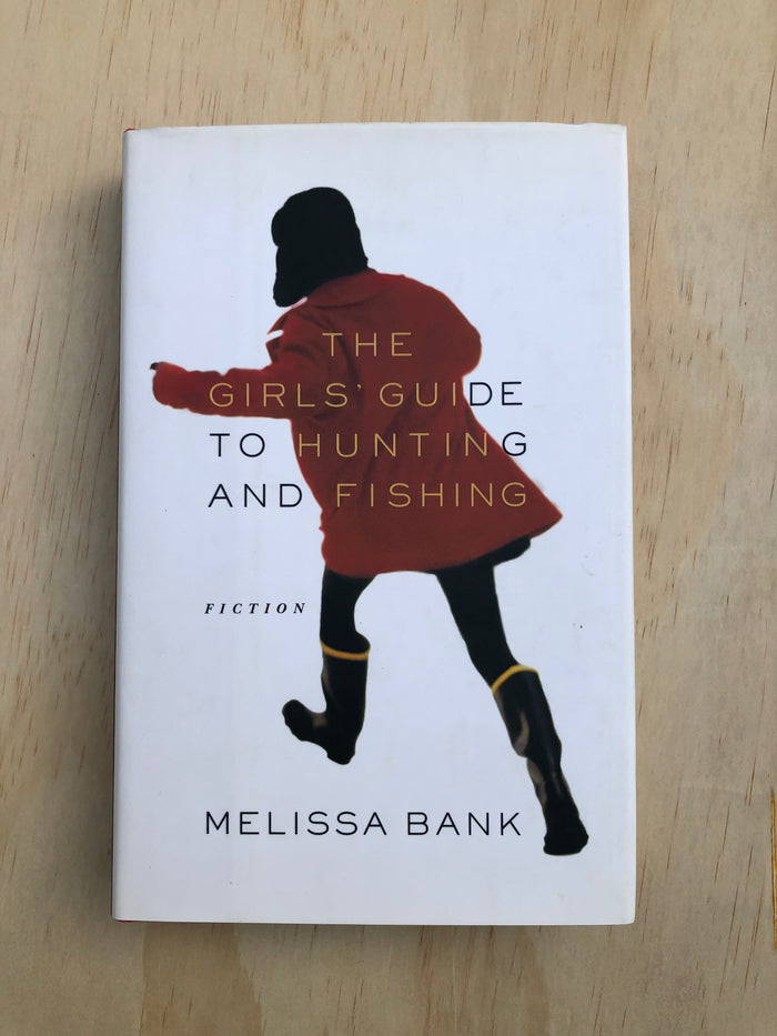 The Girls Guide to Hunting and Fishing - Melissa Bank