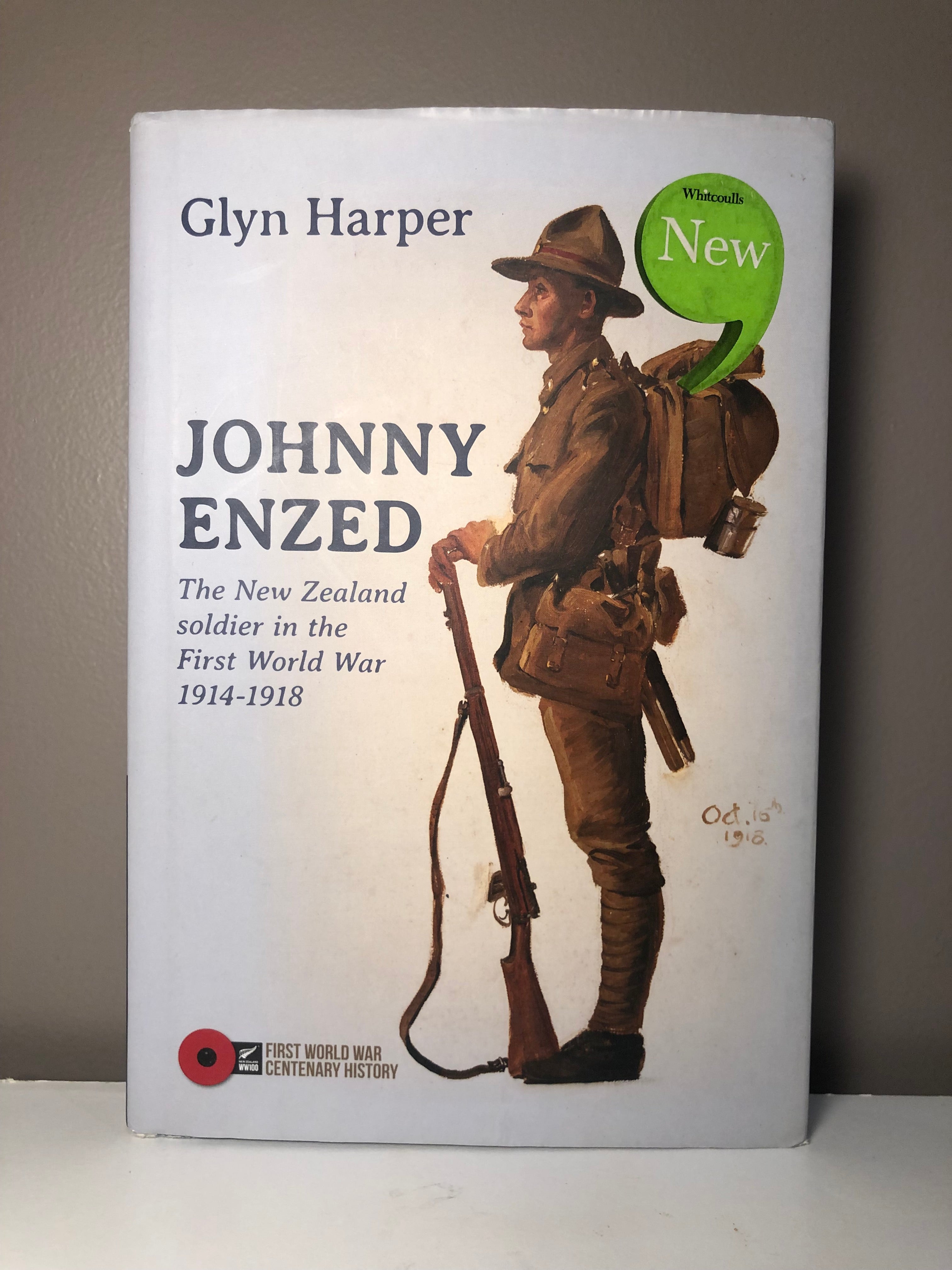 Johnny Enzed: The New Zealand Soldier in the First World War Johnny Enzed: The New Zealand Soldier in the First World War