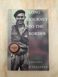 Long Journey to the Border: A Life of John Mulgan - Vincent O'Sullivan