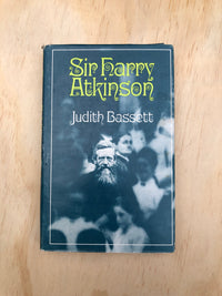 Sir Harry Atkinson - Judith Bassett