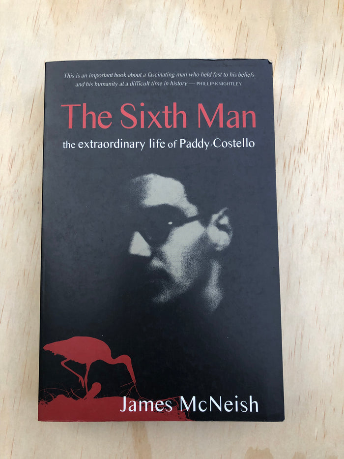 The Sixth Man: The Extraordinary Life of Paddy Costello - James McNeish