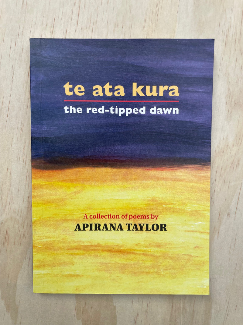 Te Ata Kura: The Red-Tipped Dawn - Apirana Taylor